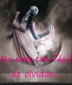 No eres tan facil de olvidar